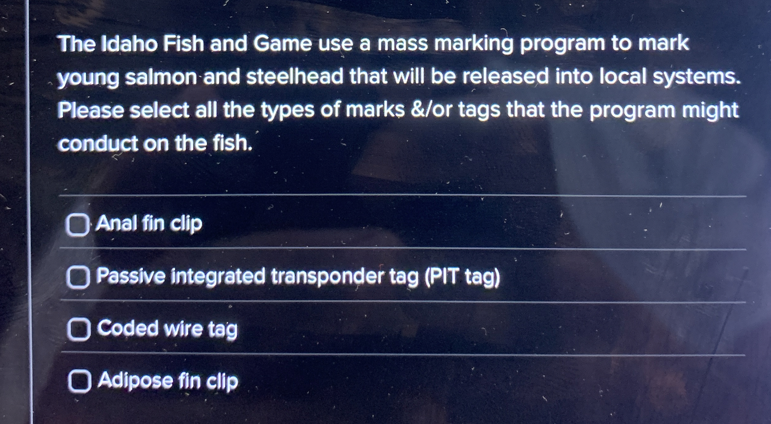 The Idaho Fish and Game use a mass marking