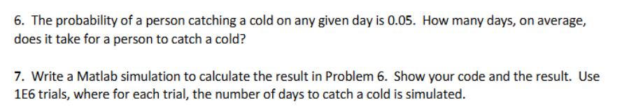 The probability of a person catching a cold on