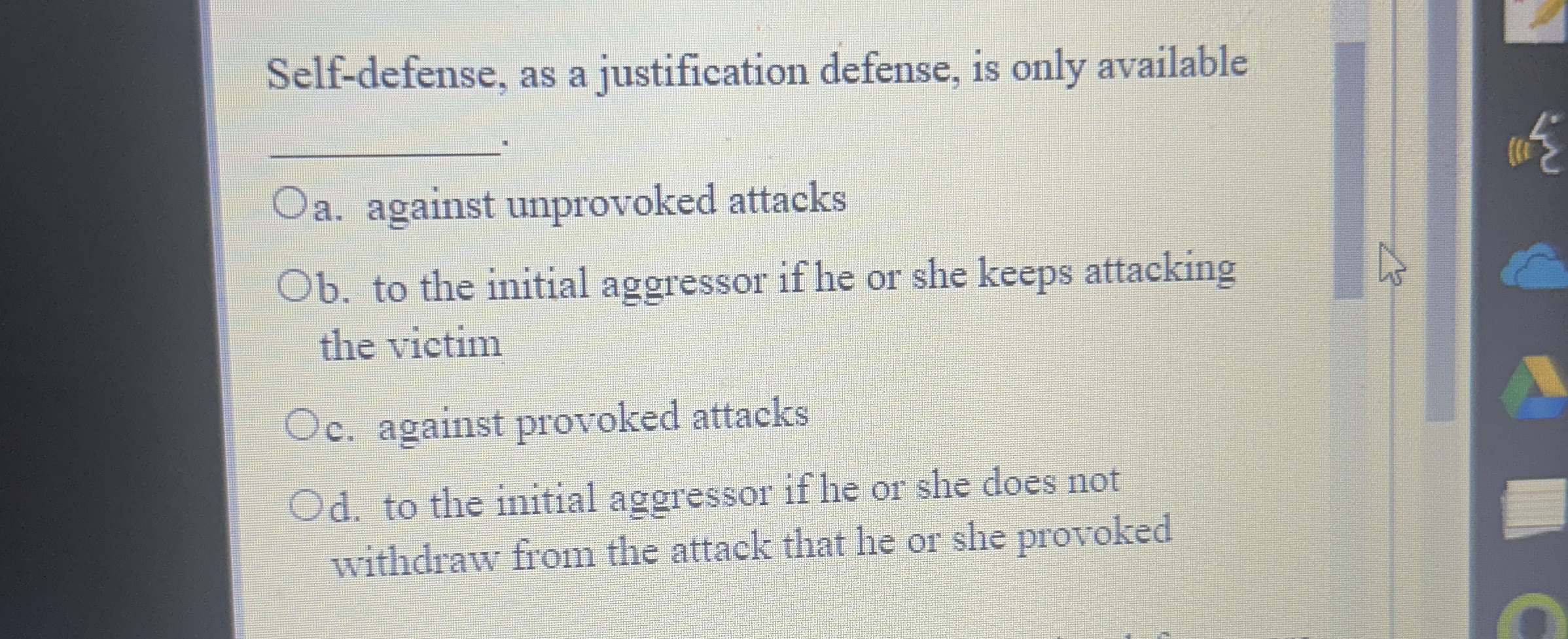 Self - defense, as a justification defense, is
