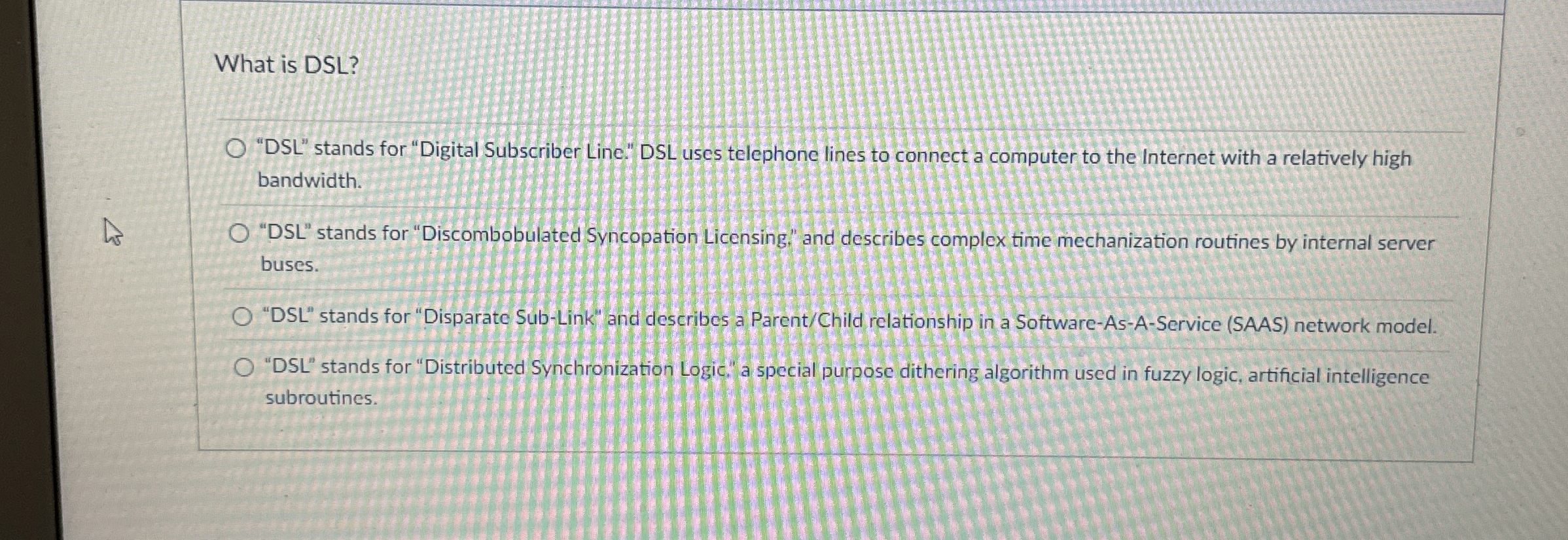 What is DSL ? " DSL " stands for "Digital
