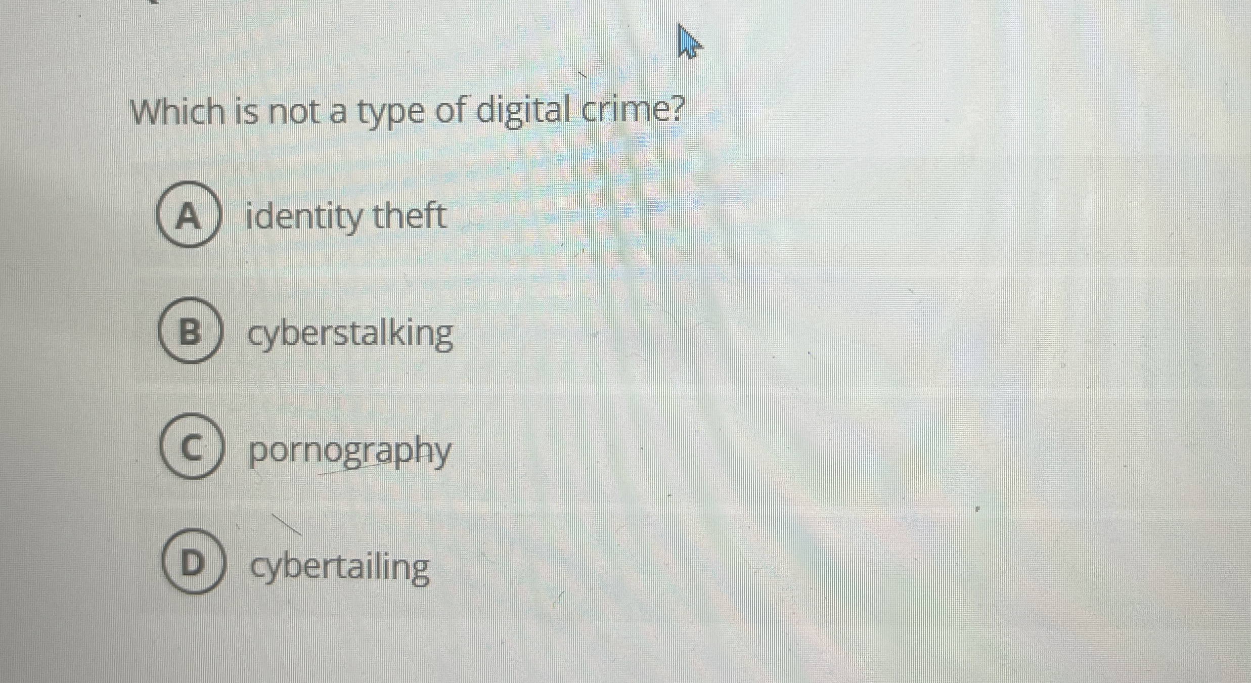 Which is not a type of digital crime? identity