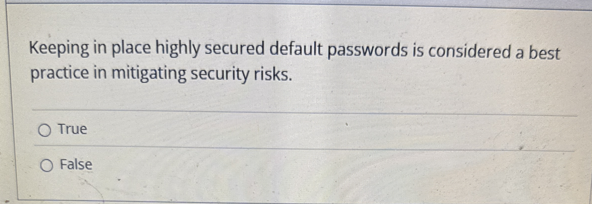 Keeping in place highly secured default passwords