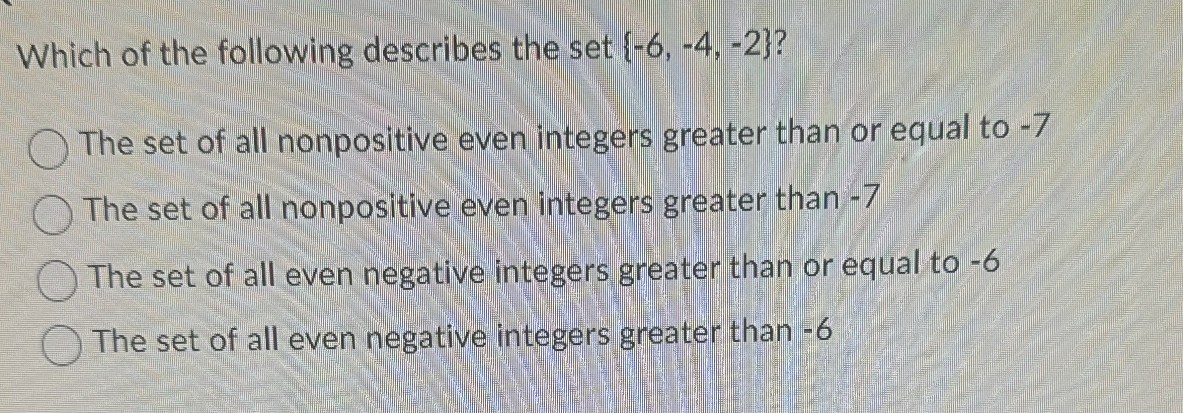 Which of the following describes the set { - 6 ,