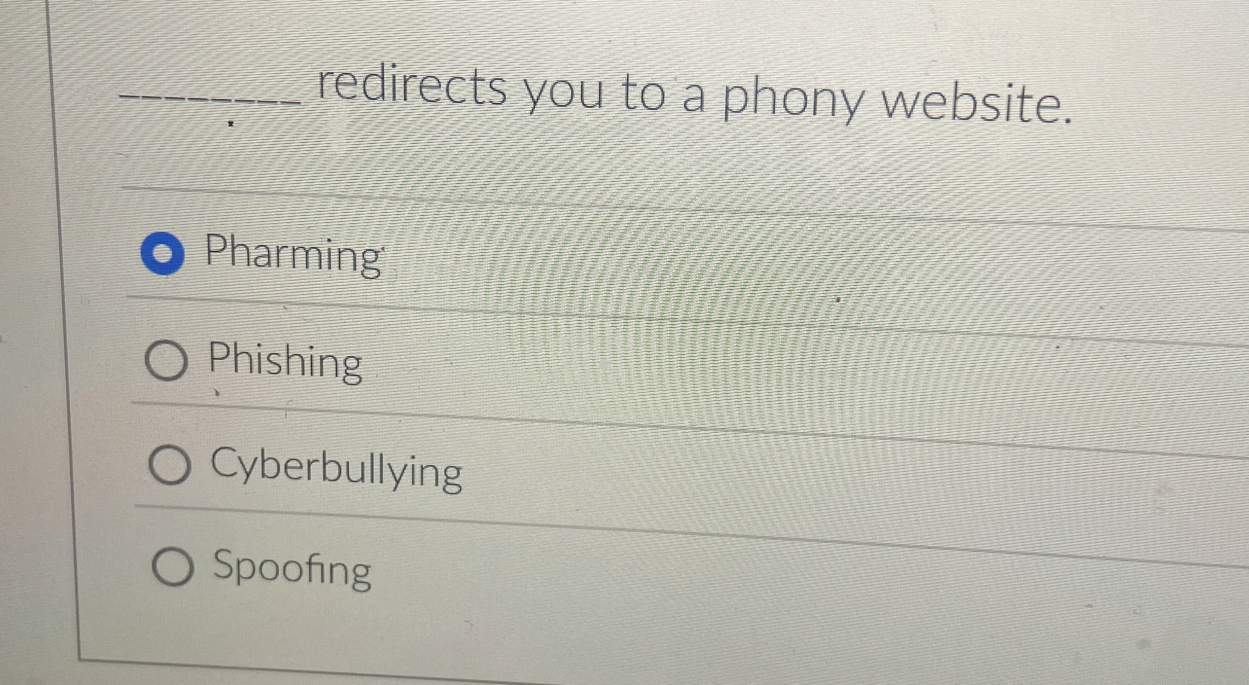 redirects you to a phony website. Pharming