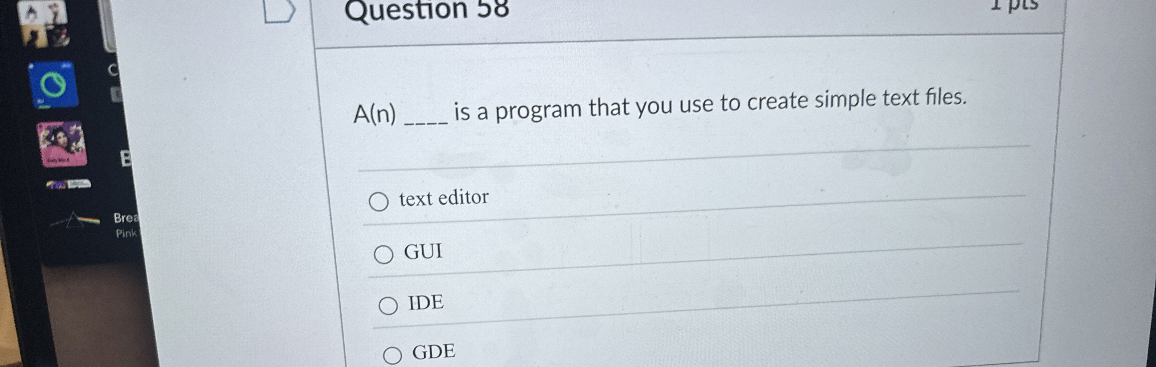 Question 5 8 A ( n ) is a program that you use to