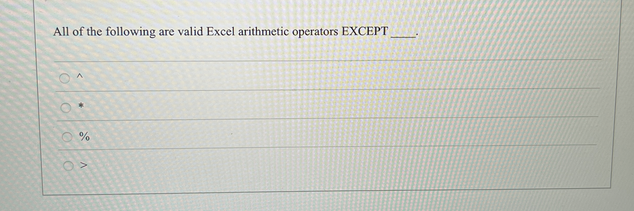 All of the following are valid Excel arithmetic