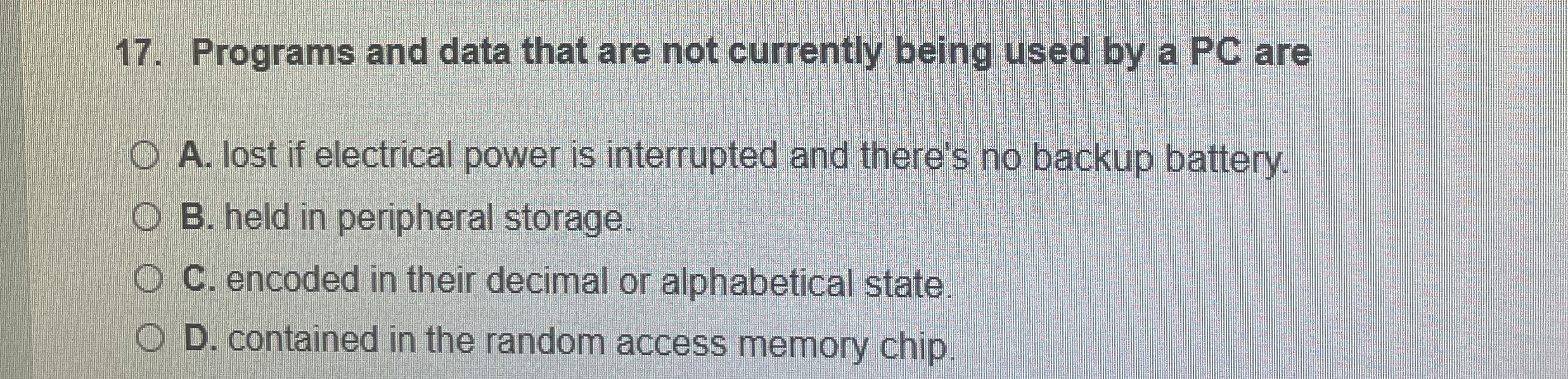 Programs and data that are not currently being