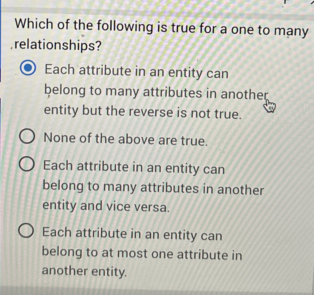 Which of the following is true for a one to many