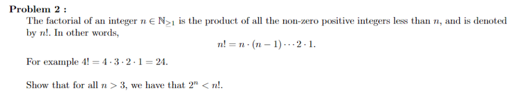 Problem 2 : The factorial of an integer n i n N ?