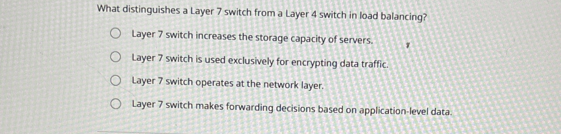 What distinguishes a Layer 7 switch from a Layer