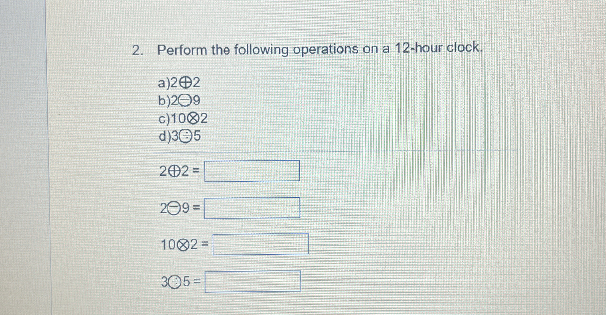 Perform the following operations on a 1 2 - hour