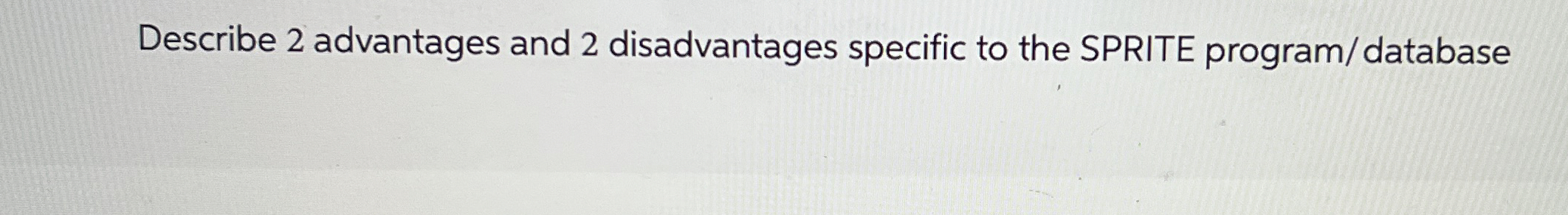 Describe 2 advantages and 2 disadvantages