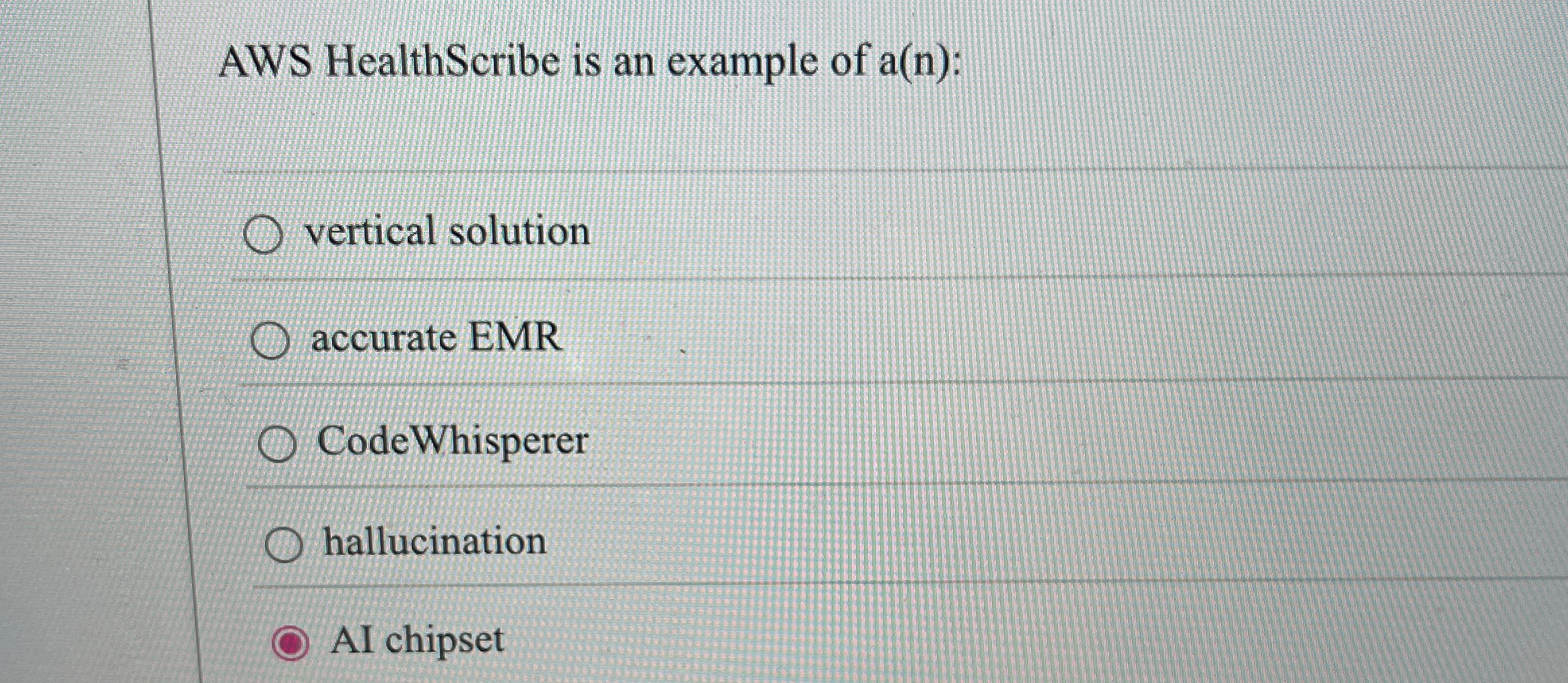 AWS HealthScribe is an example of a ( n ) :