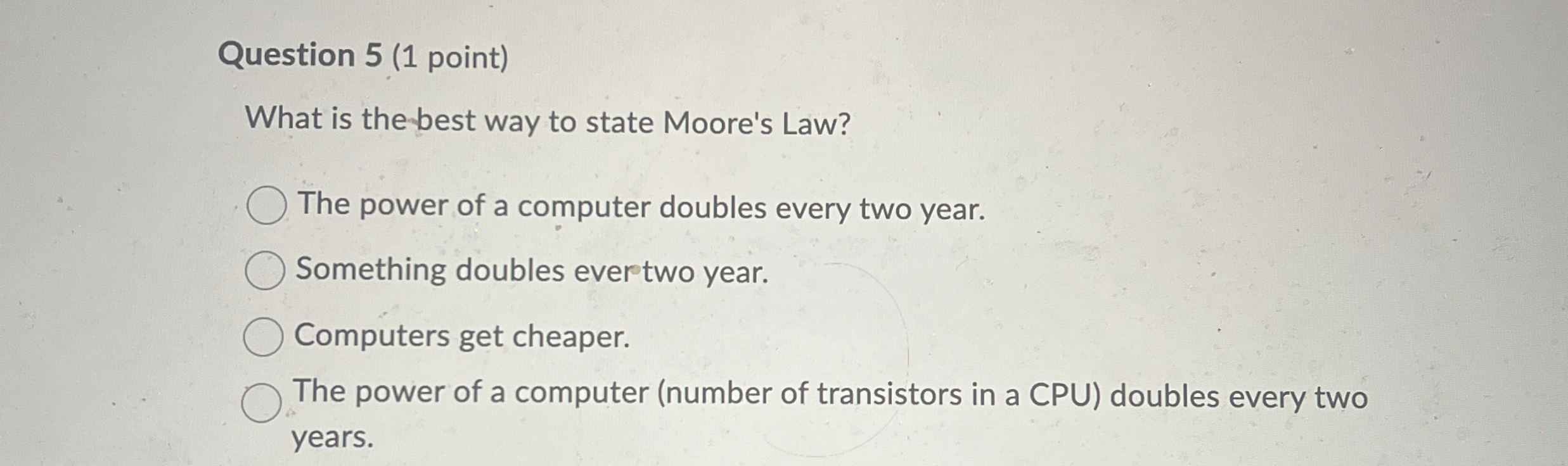 Question 5 ( 1 point ) What is the best way to