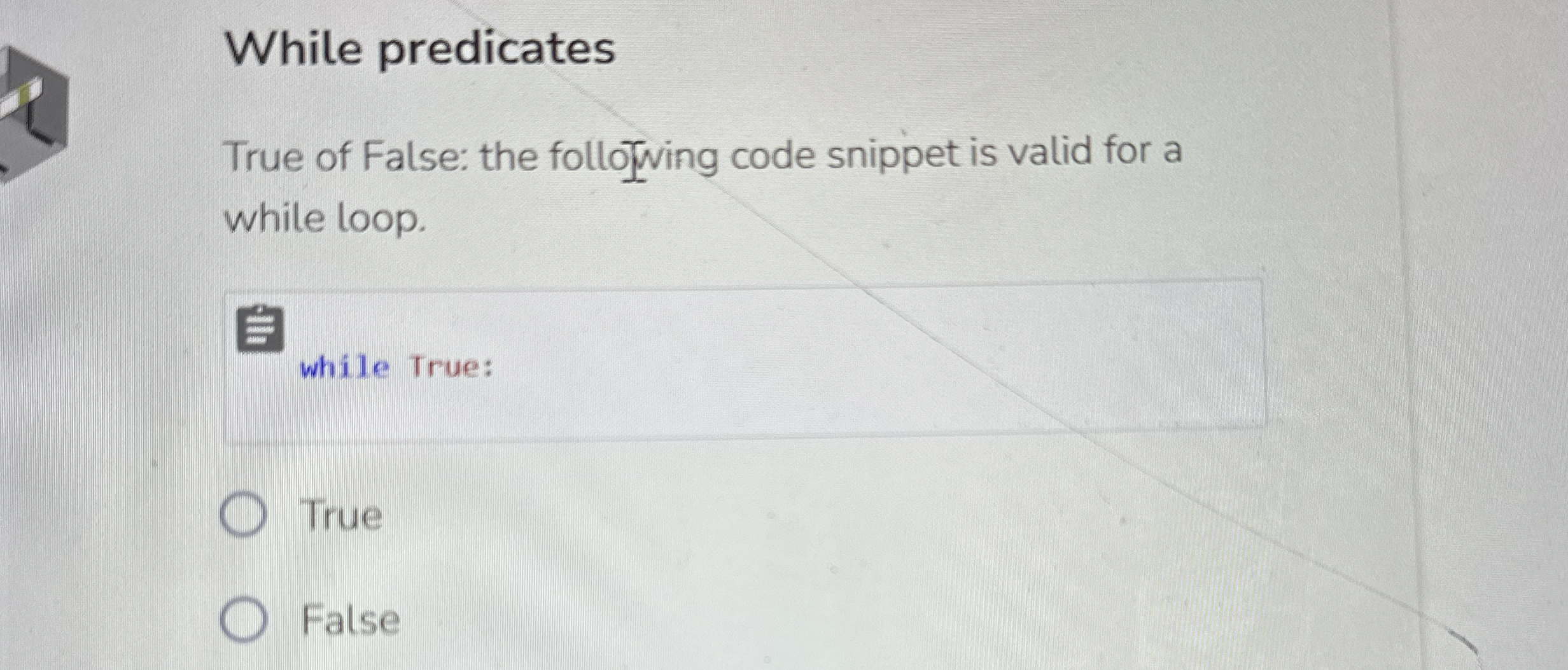 While predicates True of False: the follofing