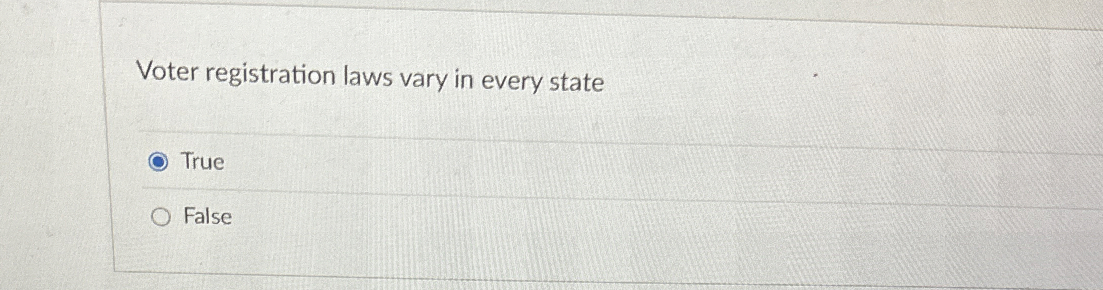 Voter registration laws vary in every state True