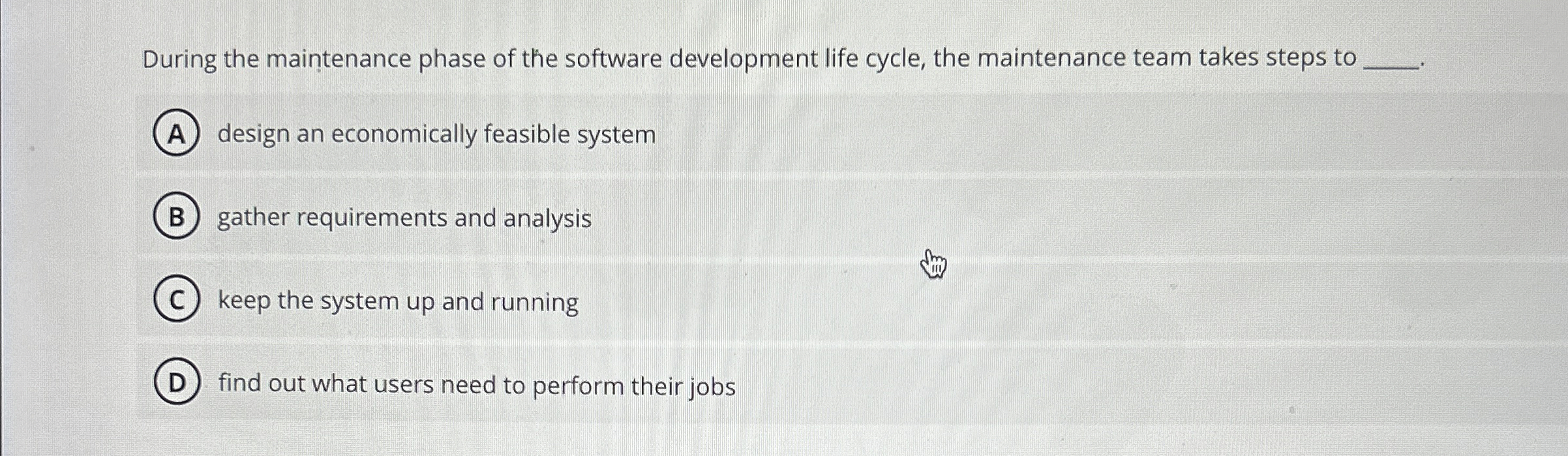 During the maintenance phase of the software