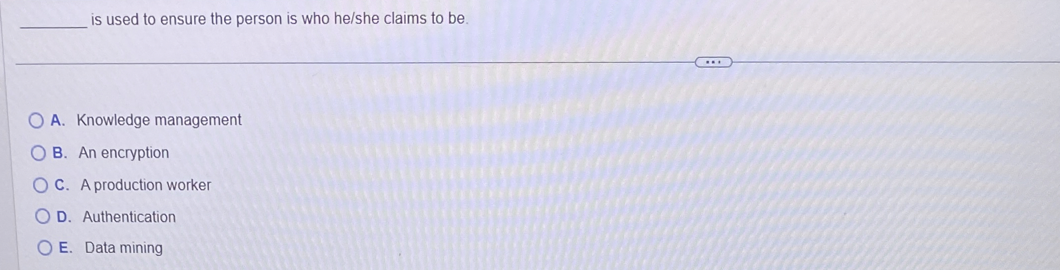 is used to ensure the person is who he / she