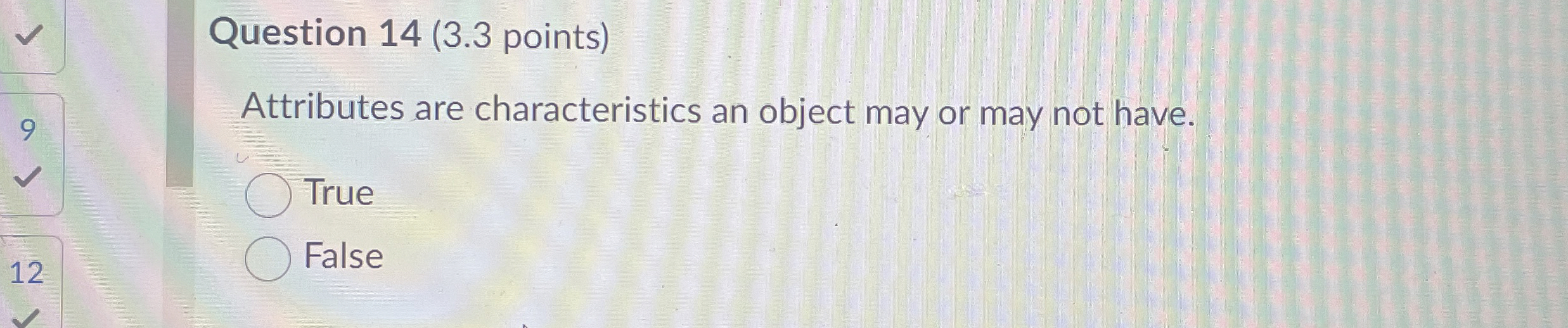 Question 1 4 ( 3 . 3 points ) Attributes are