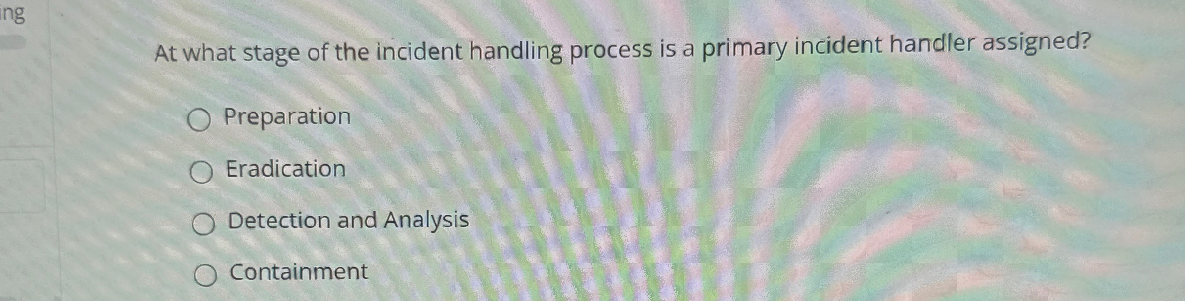 At what stage of the incident handling process is