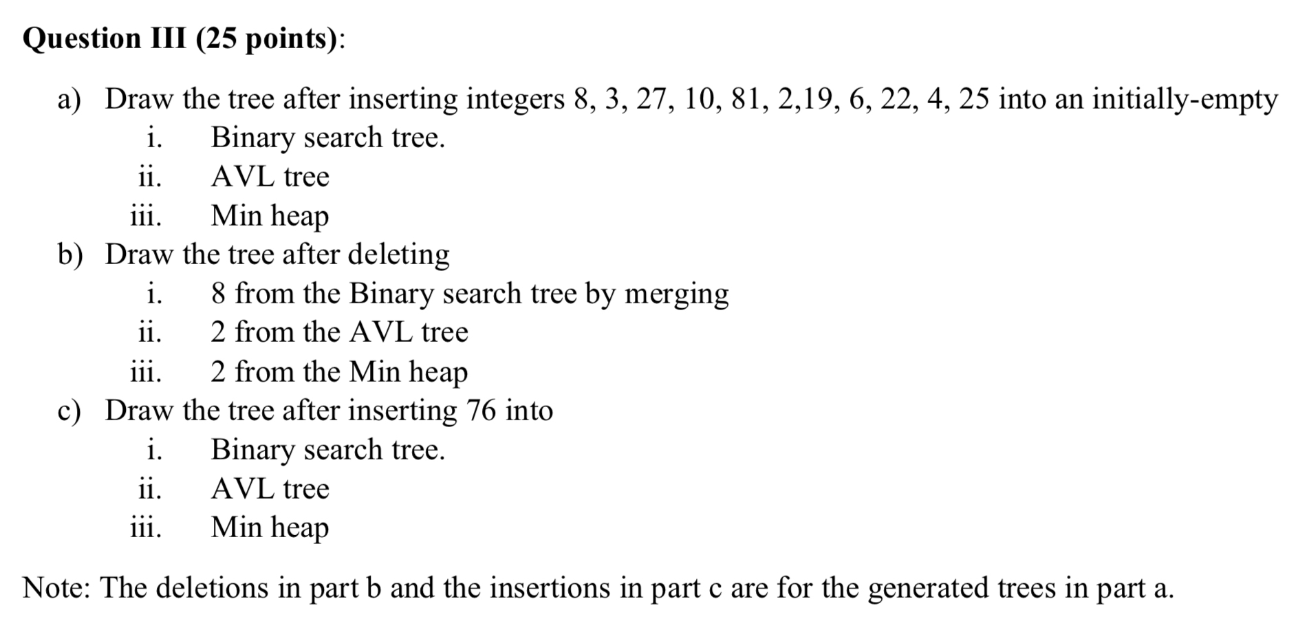 Question III ( 2 5 points ) : a ) Draw the tree