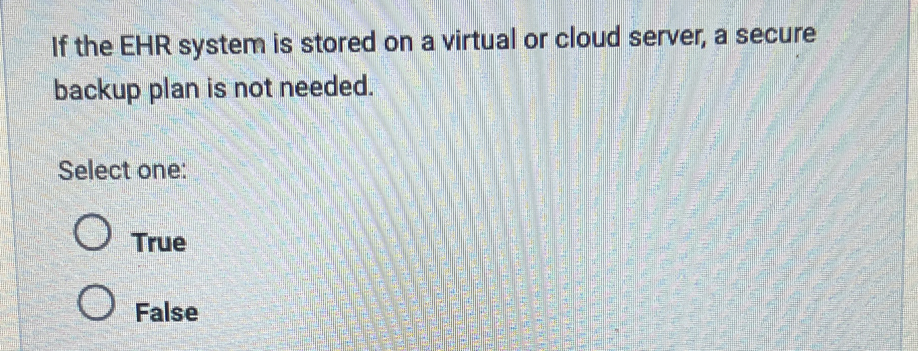 If the EHR system is stored on a virtual or cloud