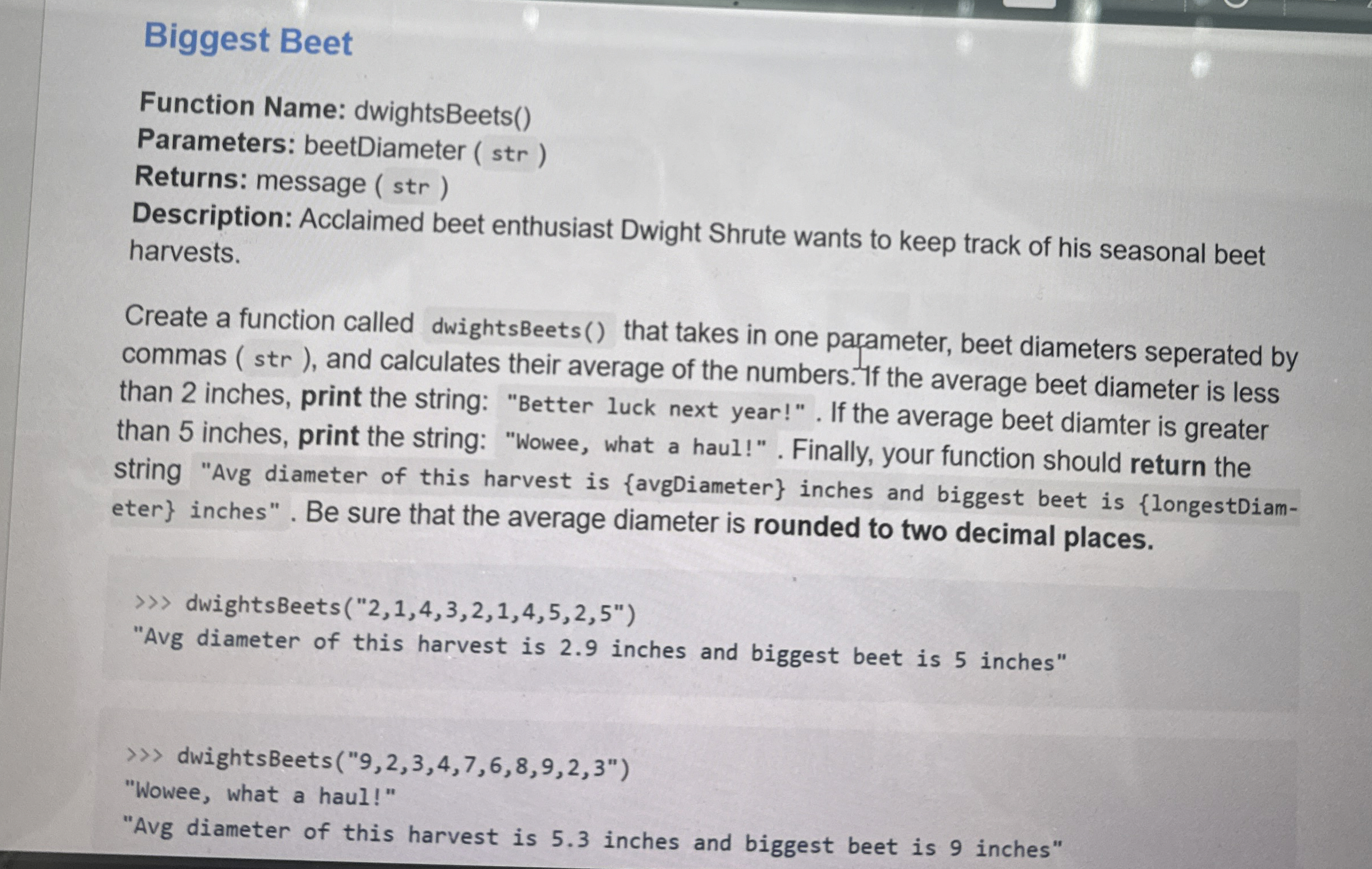 Biggest Beet Function Name: dwightsBeets ( )