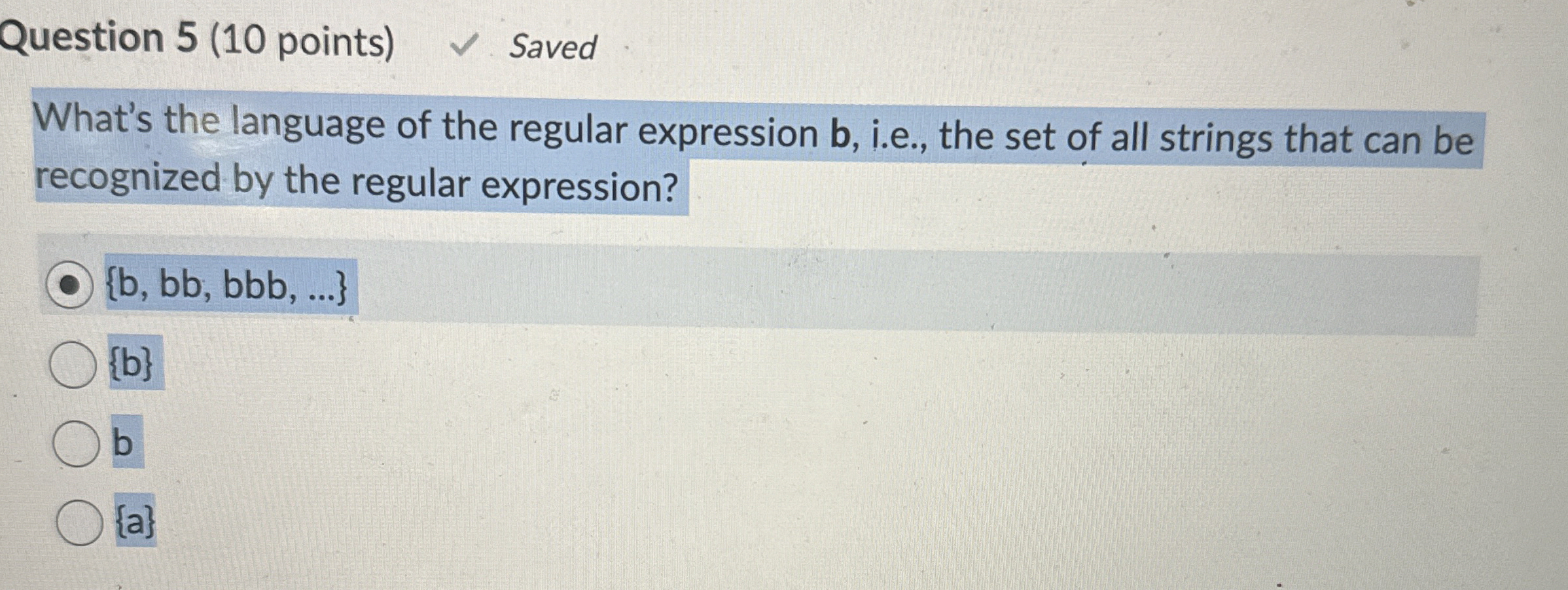 Question 5 ( 1 0 points ) Saved What's the