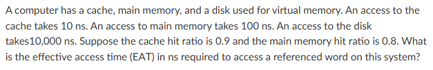 A computer has a cache, main memory, and a disk