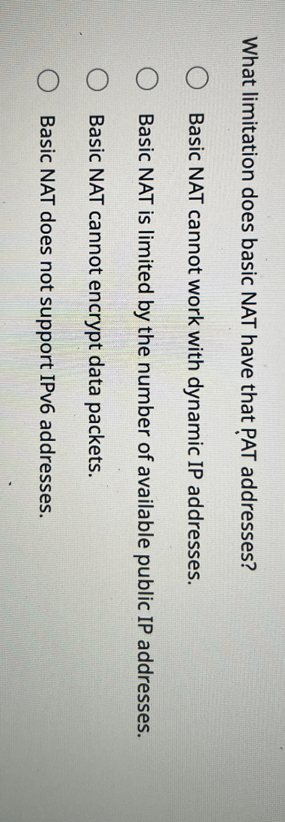 What limitation does basic NAT have that PAT