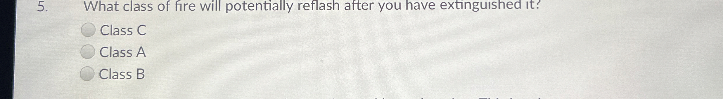 What class of fire will potentially reflash after