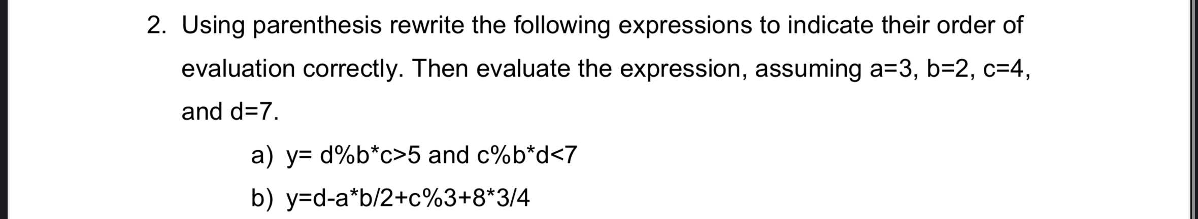Using parenthesis rewrite the following