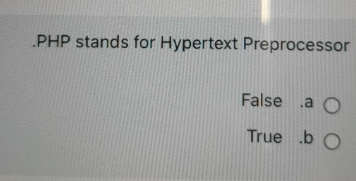 PHP stands for Hypertext Preprocessor False . a