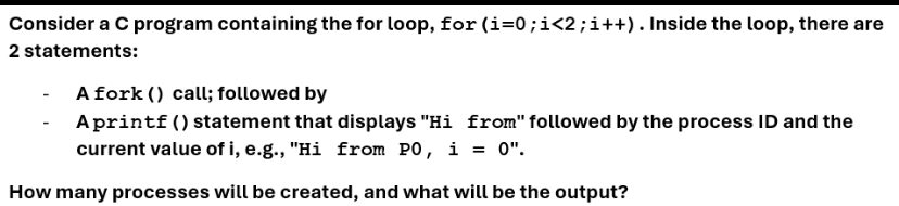 Consider a C program containing the for loop, for