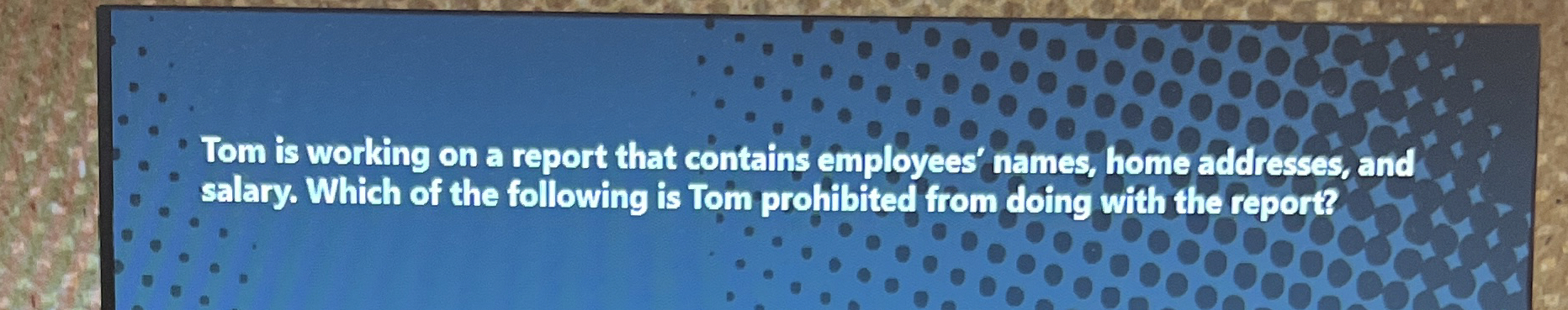 Tom is working on a report that contains