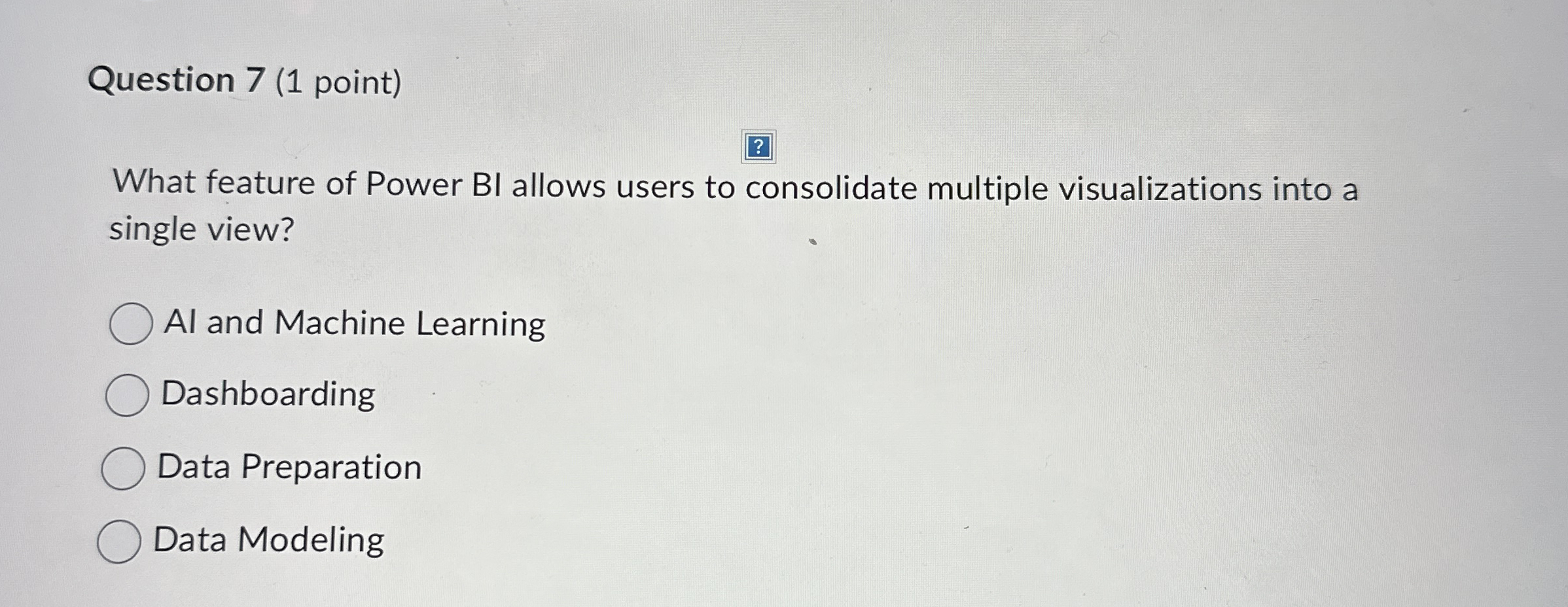 Question 7 ( 1 point ) What feature of Power BI