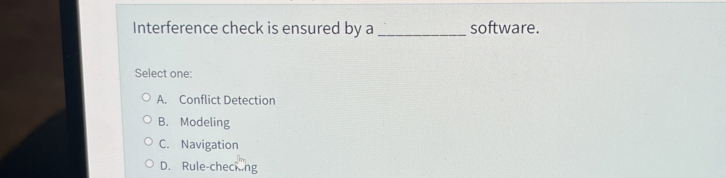 Interference check is ensured by a software.