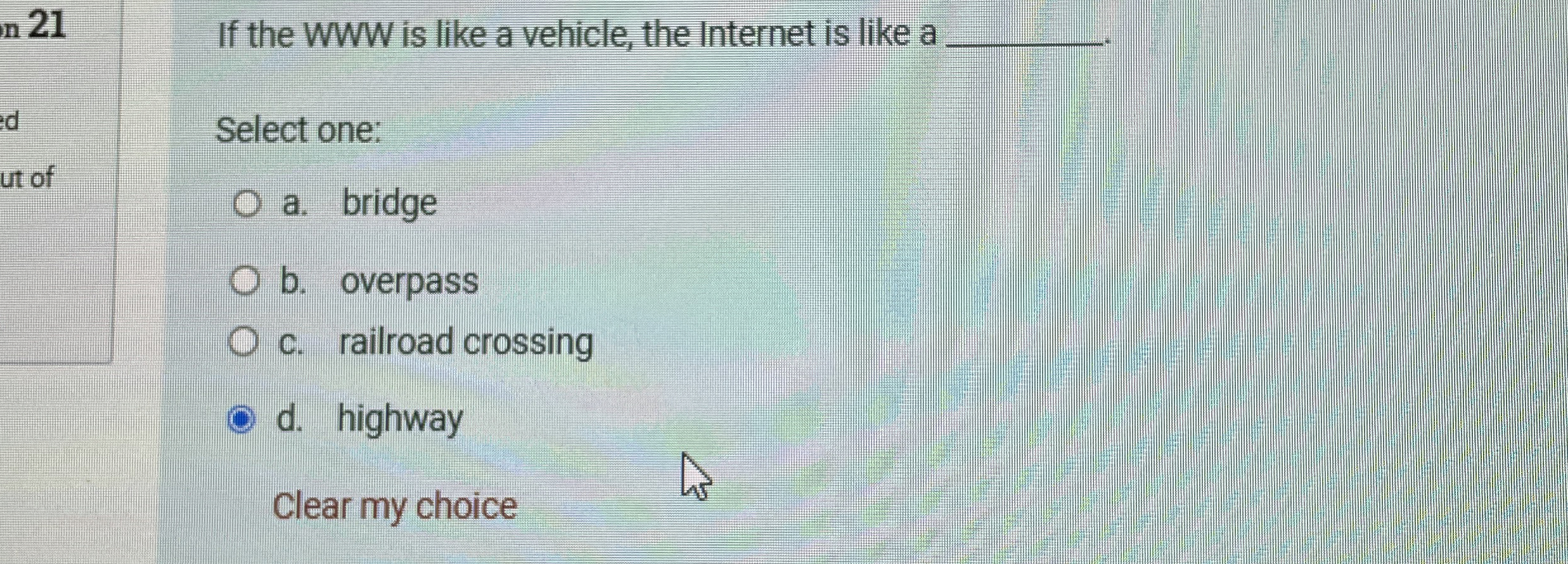 If the W W W is like a vehicle, the Internet is