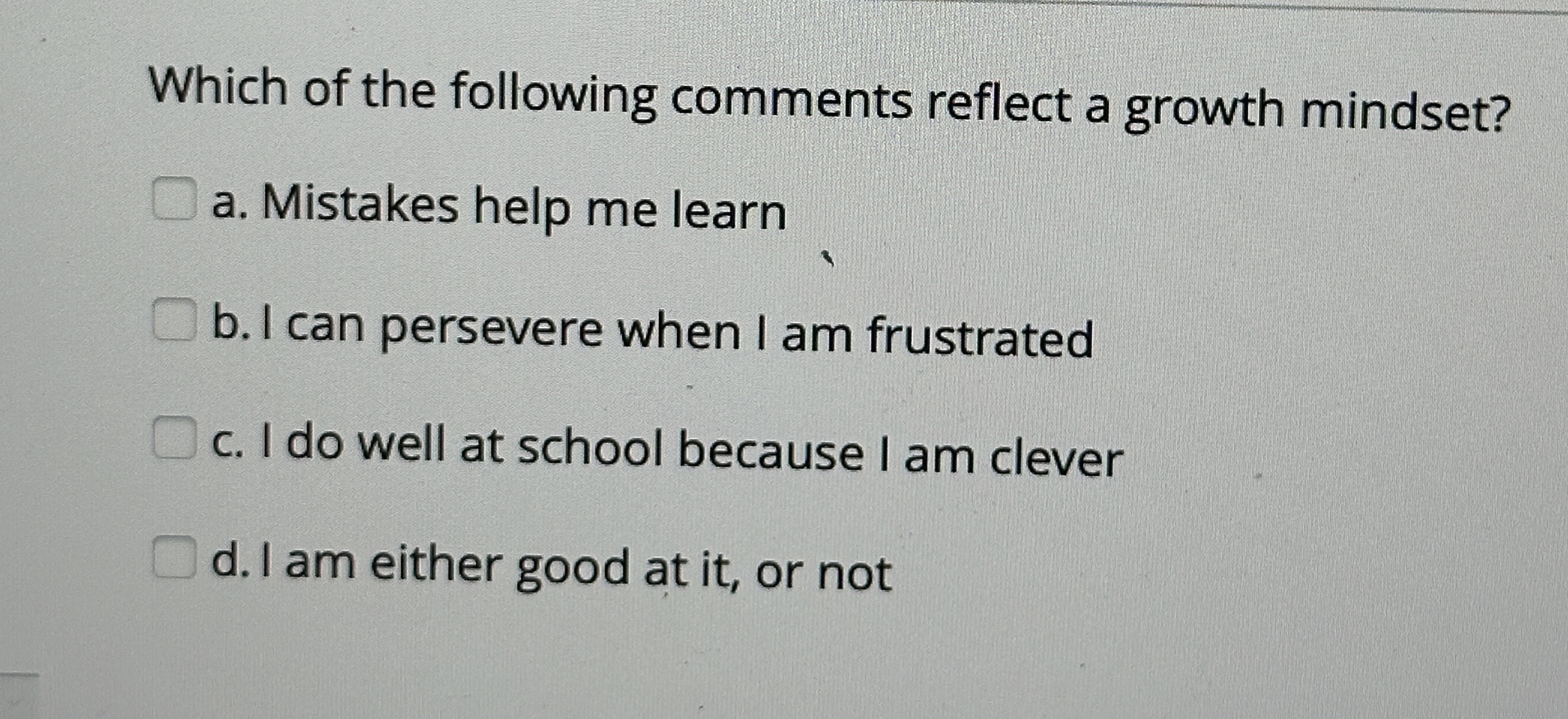 Which of the following comments reflect a growth