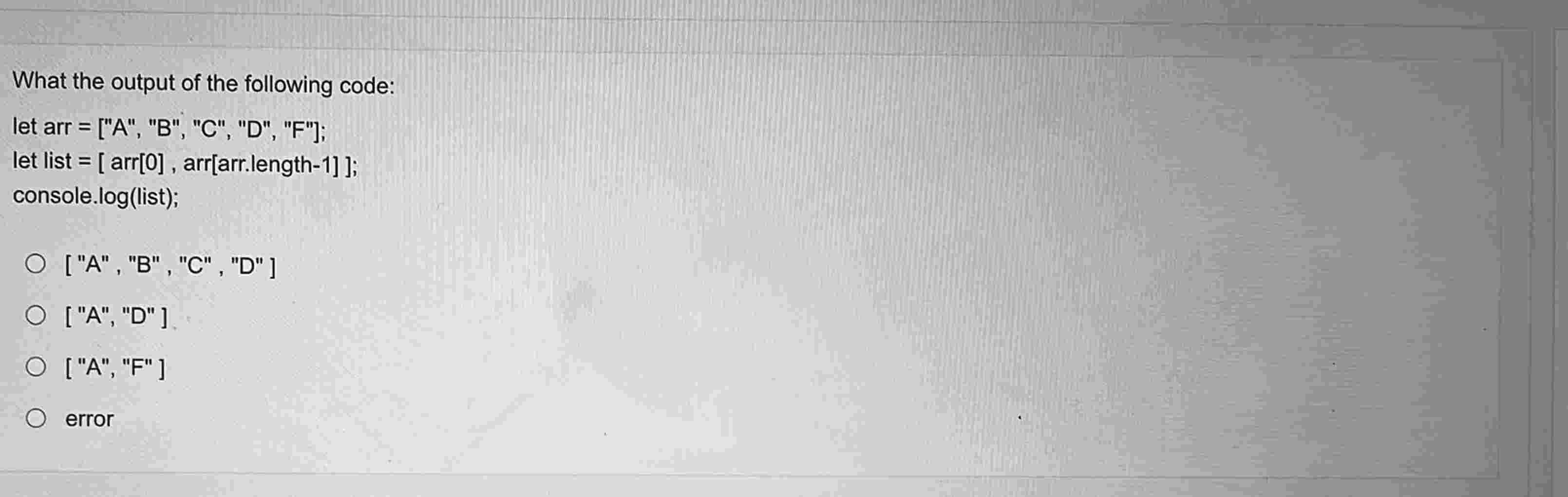 What the output of the following code: let arr =