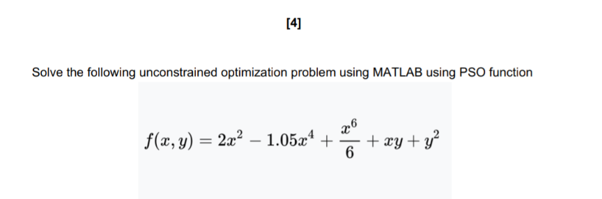 [ 4 ] Solve the following unconstrained