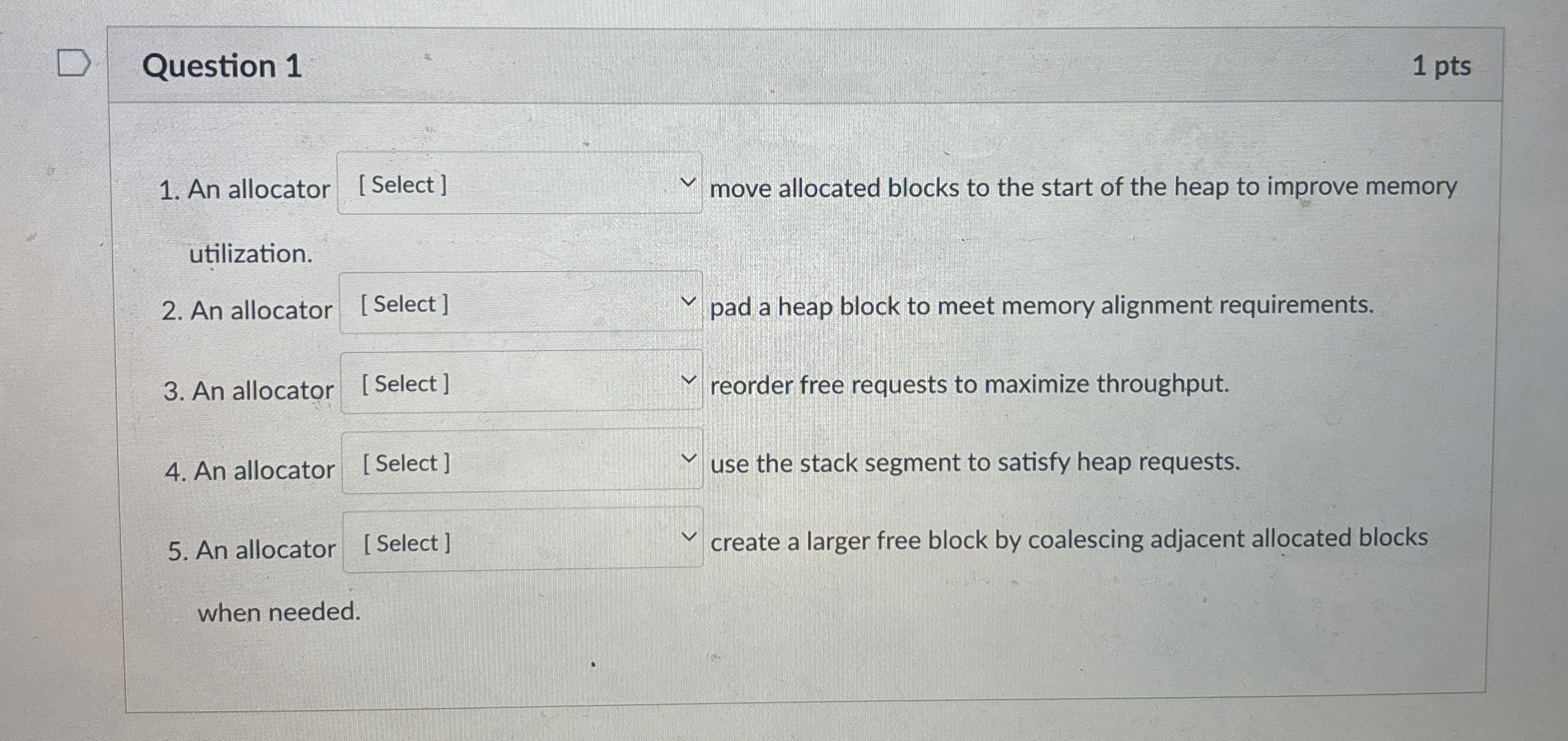 Question 1 An allocator move allocated blocks to