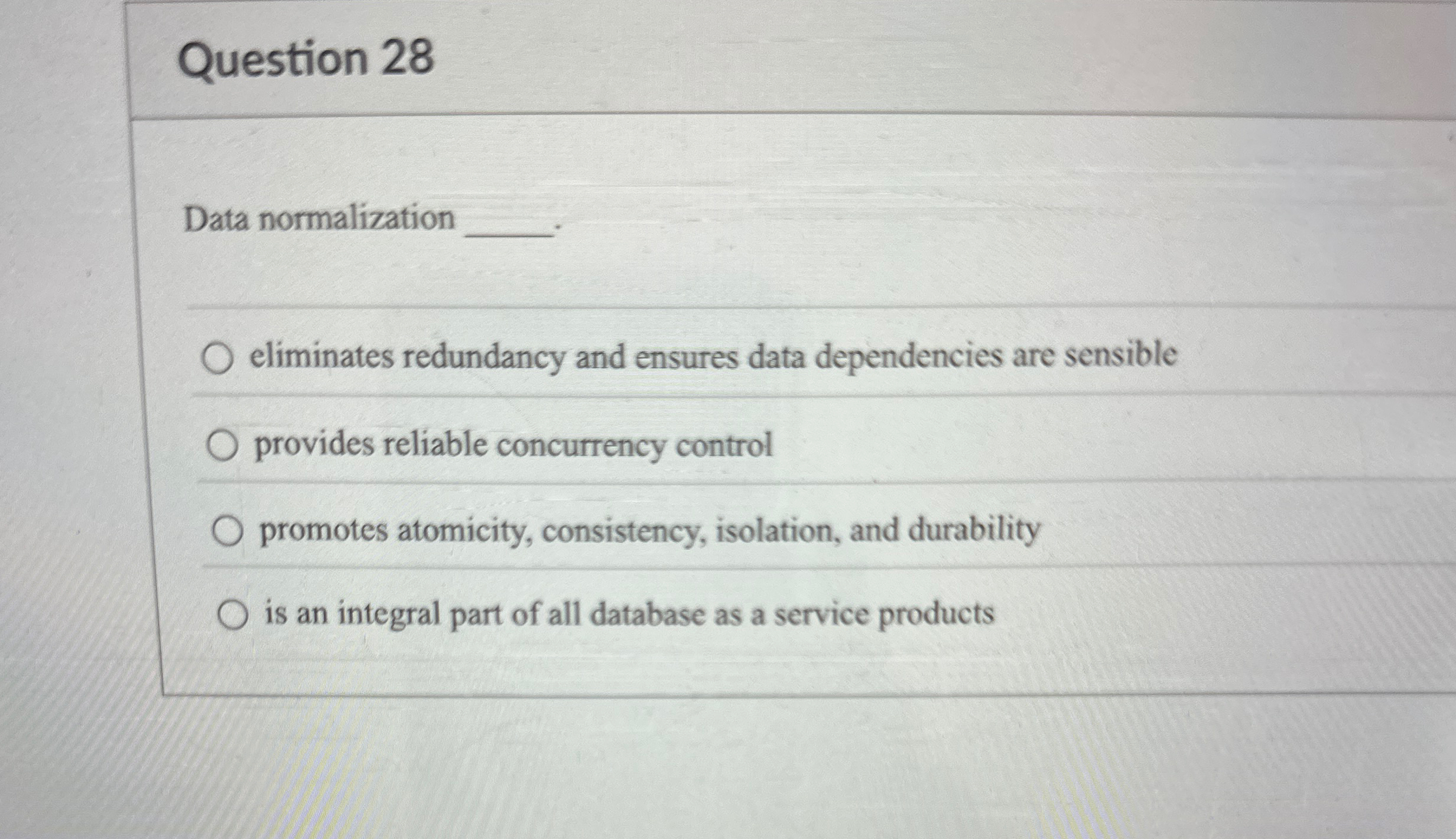 Question 2 8 Data normalization eliminates