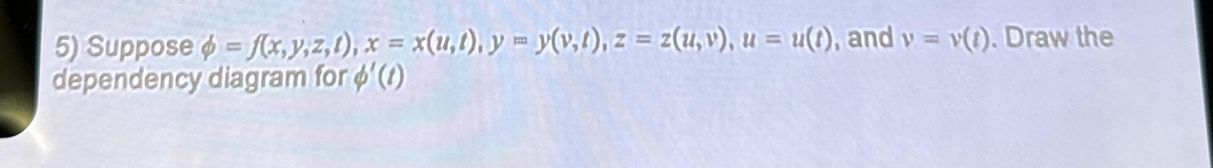 Suppose = f ( x , y , z , t ) , x = x ( u , t ) ,