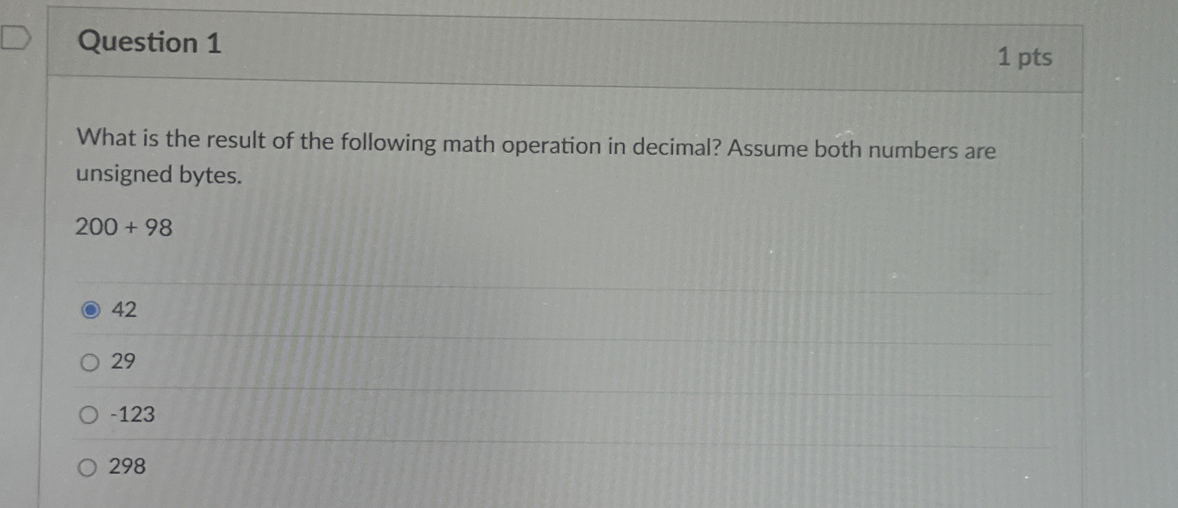 Question 1 1 pts What is the result of the