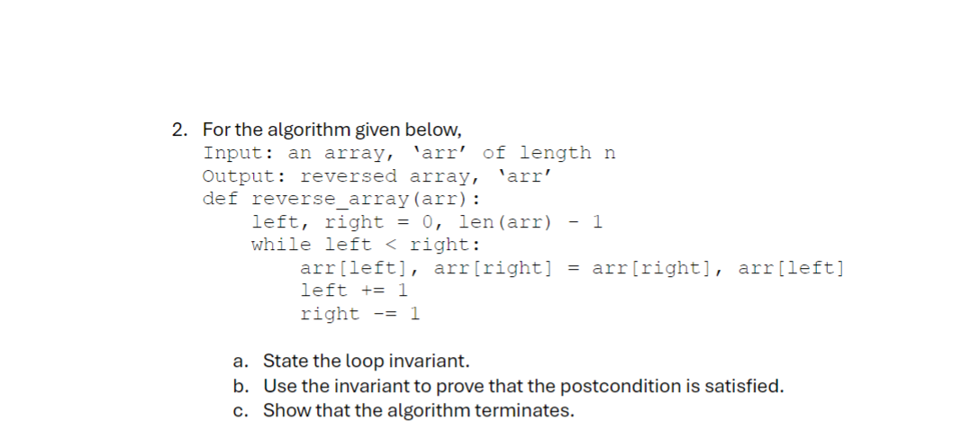 For the algorithm given below, Input: an array,
