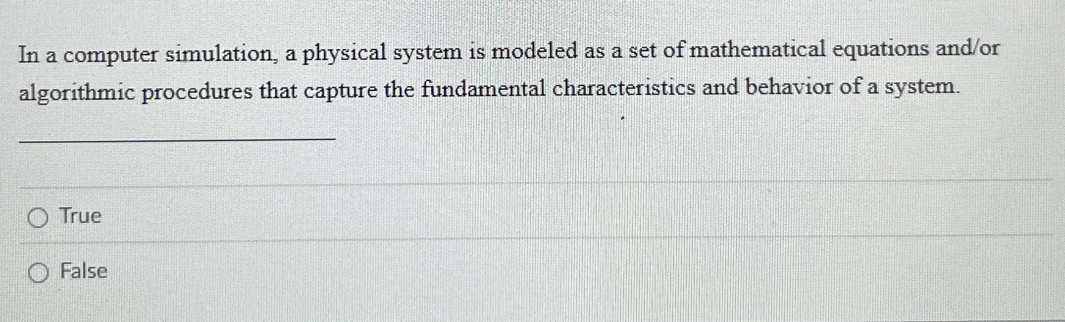 In a computer simulation, a physical system is