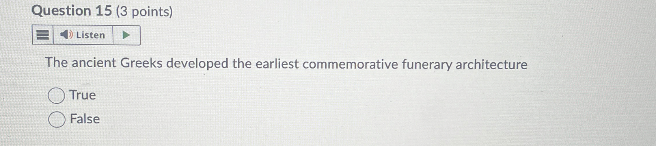 Question 1 5 ( 3 points ) The ancient Greeks