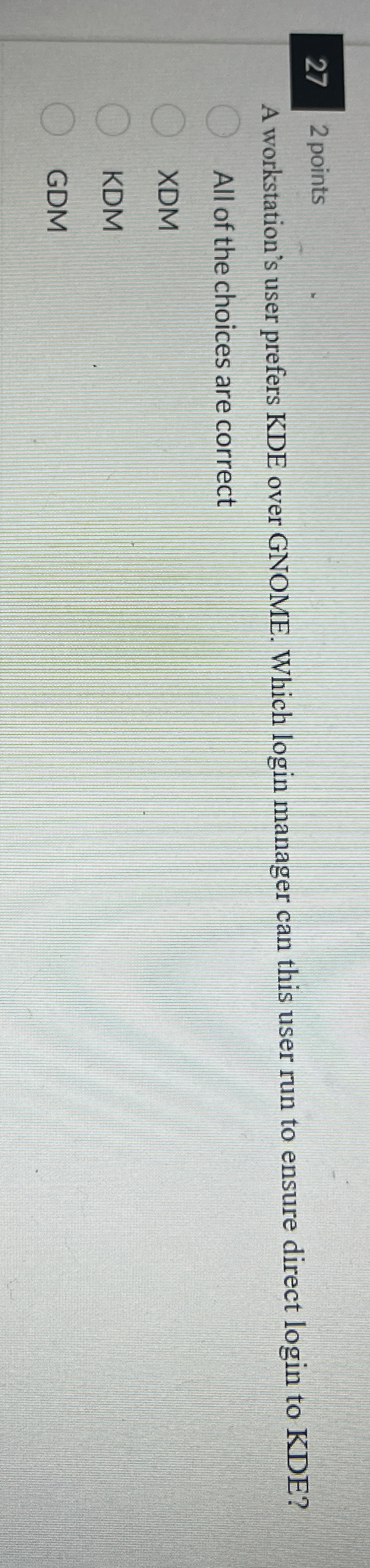 2 7 2 points A workstation's user prefers KDE
