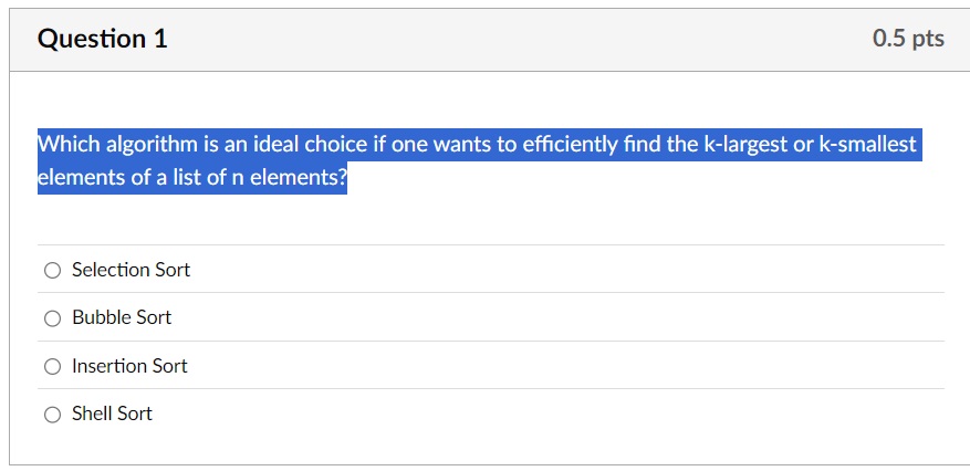 Question 1 Which algorithm is an ideal choice if